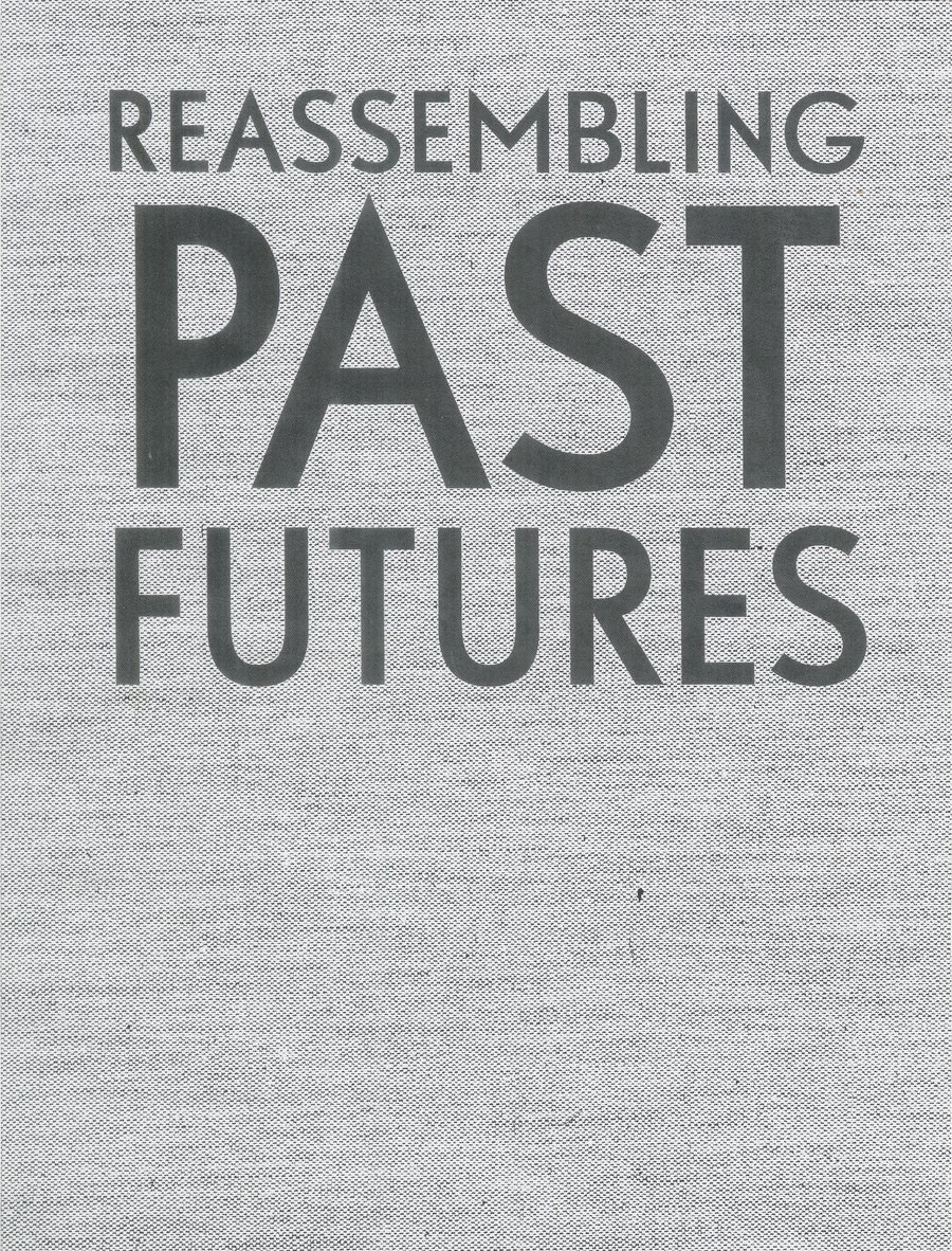 Reassembling Past Futures
